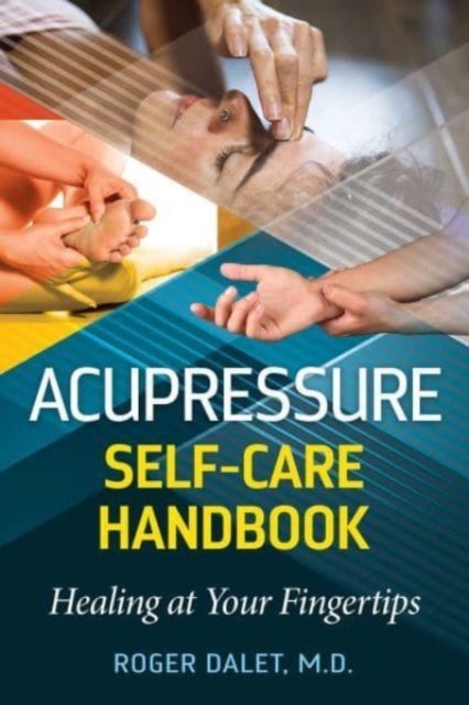 Acupressure Self-Care Handbook - Healing at Your Fingertips