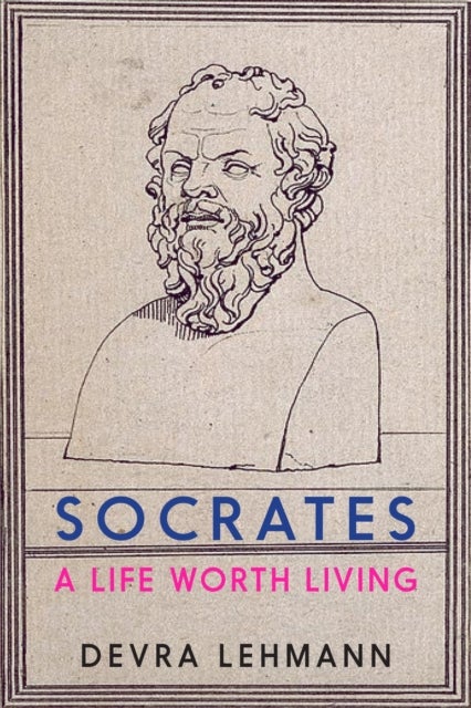 Socrates - A Life Worth Living