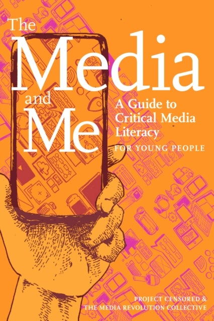 The Media and Me - A Guide to Critical Media Literacy for Young People