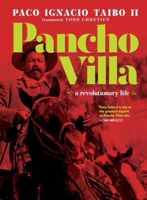 Pancho Villa - A Narrative Biography