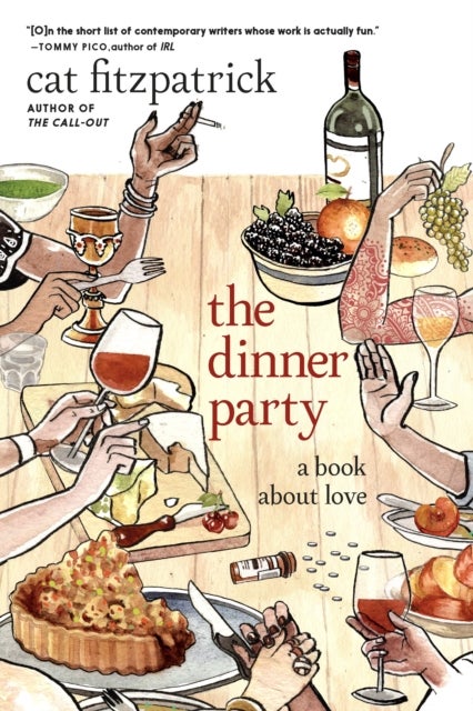 The Dinner Party & Other Writings - A Book About Love