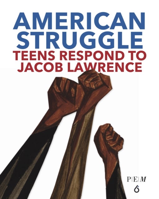 American Struggle - Teens Respond to Jacob Lawrence