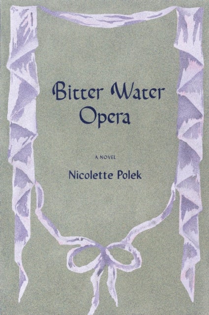 Bitter Water Opera - A Novel