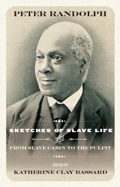 Sketches of Slave Life and from Slave Cabin to Pulpit