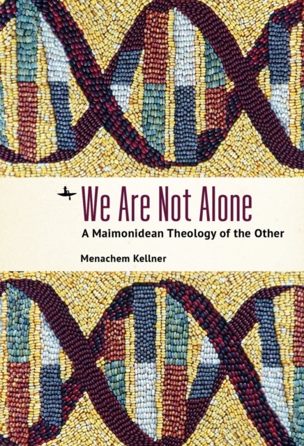 We Are Not Alone - A Maimonidean Theology of the Other