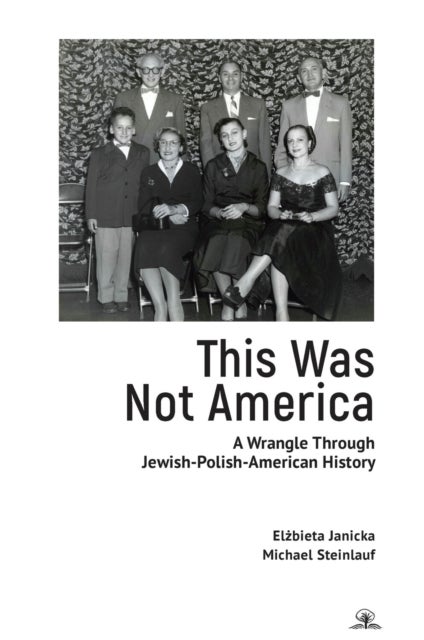 This Was Not America - A Wrangle Through Jewish-Polish-American History