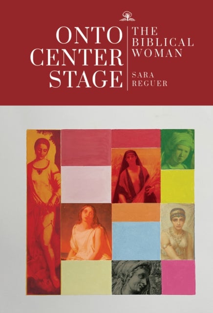 Onto Center Stage - The Biblical Woman