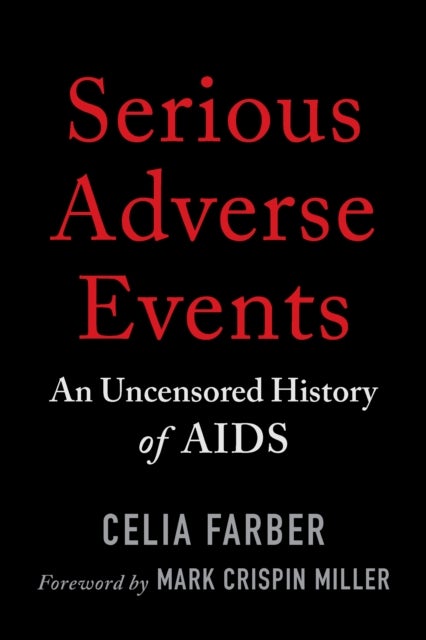 Serious Adverse Events - An Uncensored History of AIDS