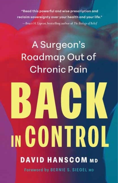 Back In Control 3E - A Surgeon’s Roadmap Out of Chronic Pain