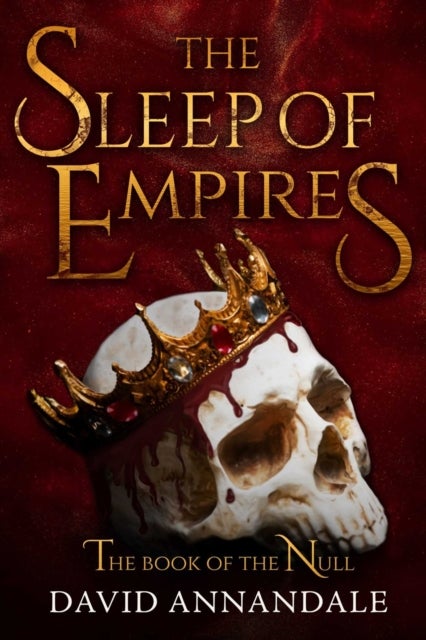 The Sleep of Empires - (Book #1 of The Book of the Null)