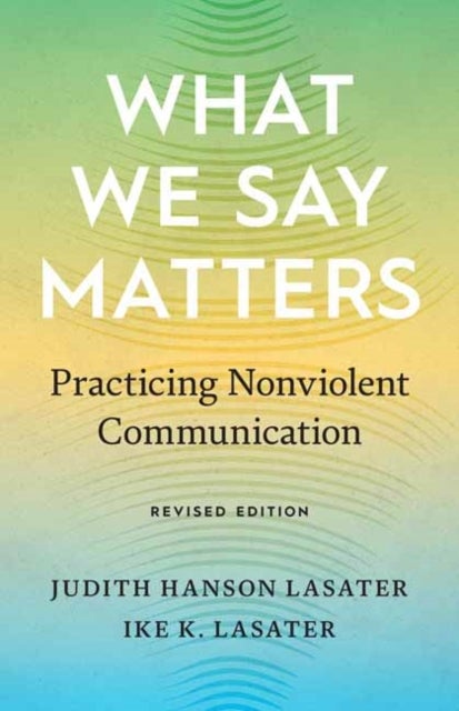 What We Say Matters - Practicing Nonviolent Communication