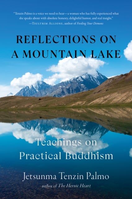 Reflections on a Mountain Lake - Teachings on Practical Buddhism