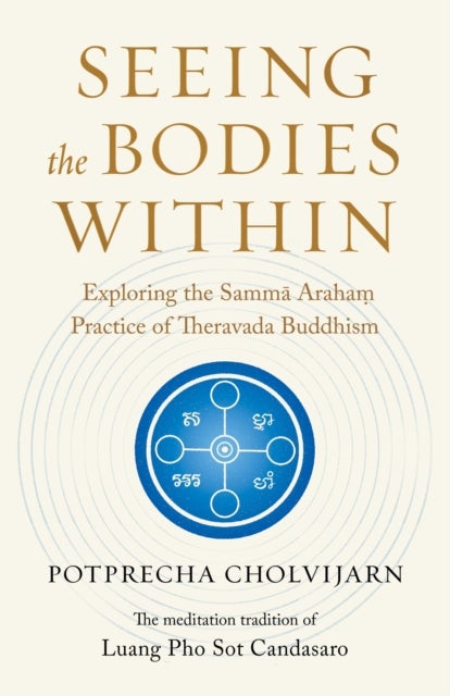 Seeing the Bodies Within - Exploring the Samma Araham Practice of Theravada Buddhism