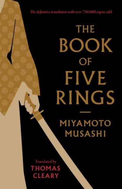 The Book of Five Rings - A Classic Text on the Japanese Way of the Sword