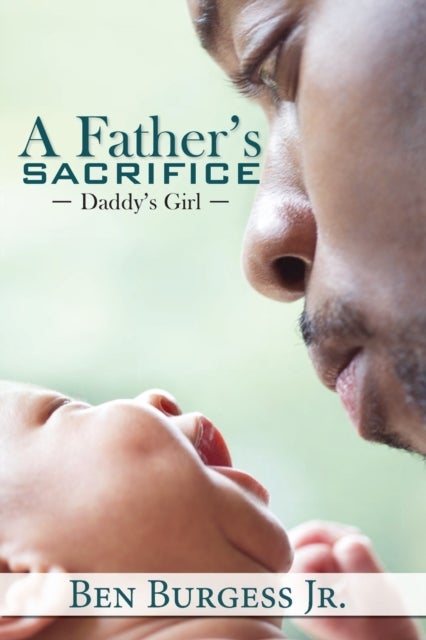 A Father's Sacrifice - Daddy's Girl