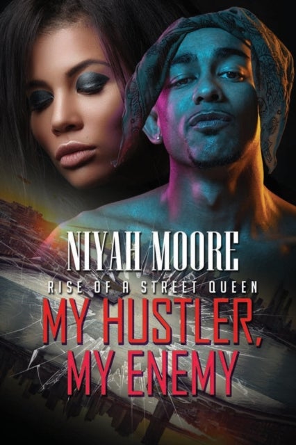 My Hustler, My Enemy - Rise of a Street Queen