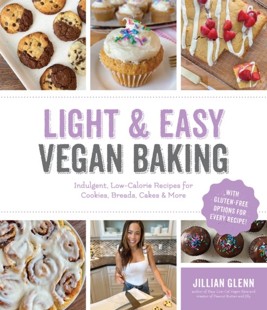Light & Easy Vegan Baking - Indulgent, Low-Calorie Recipes for Cookies, Breads, Cakes & More