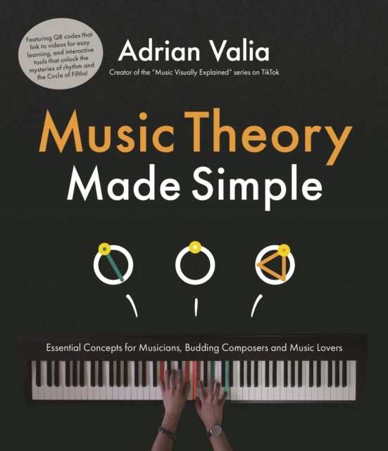 Music Theory Made Simple - Essential Concepts for Budding Composers, Musicians and Music Lovers
