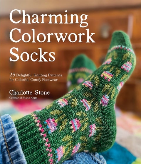 Charming Colorwork Socks - 25 Delightful Knitting Patterns for Colorful, Comfy Footwear