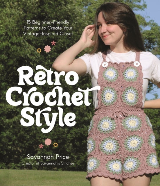 Retro Crochet Style - 15 Beginner-Friendly Patterns to Create Your Vintage-Inspired Closet
