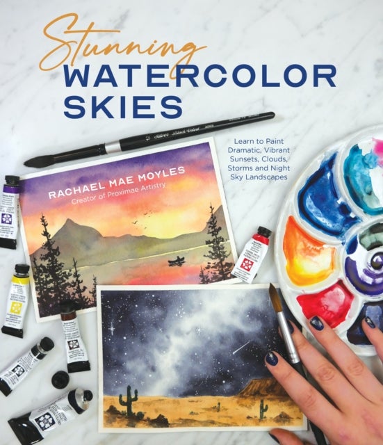 Stunning Watercolor Skies - Learn to Paint Dramatic, Vibrant Sunsets, Clouds, Storms and Night Sky Landscapes