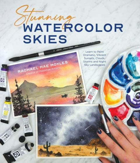 Stunning Watercolor Skies - Learn to Paint Dramatic, Vibrant Sunsets, Clouds, Storms and Night Sky Landscapes