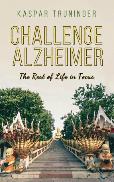 Challenge Alzheimer - The Rest of Life in Focus