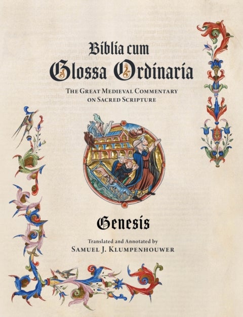 Biblia Cum Glossa Ordinaria - Genesis - The Great Medieval Commentary on Sacred Scripture