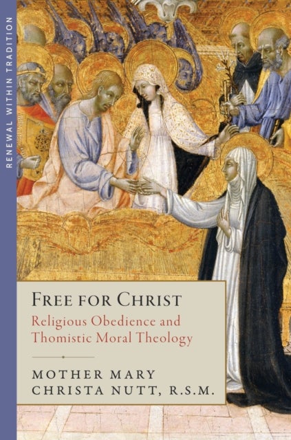 Free for Christ - Religious Life and Moral Theology in Aquinas