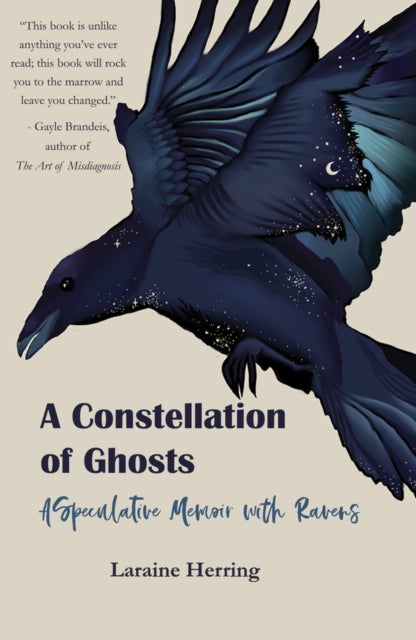 A Constellation of Ghosts - A Speculative Memoir with Ravens