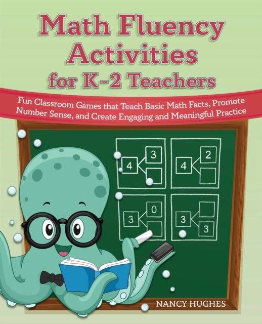 Math Fluency Activities for K-2 Teachers - Fun Classroom Games That Teach Basic Math Facts, Promote Number Sense, and Create Engaging and Meaningful Practice