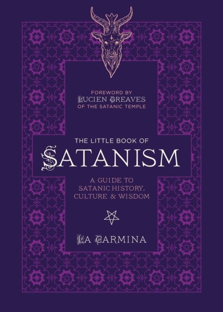 The Little Book of Satanism - A Guide to Satanic History, Culture, and Wisdom