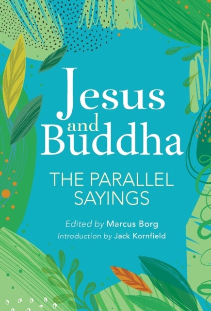Jesus And Buddha - The Parallel Sayings
