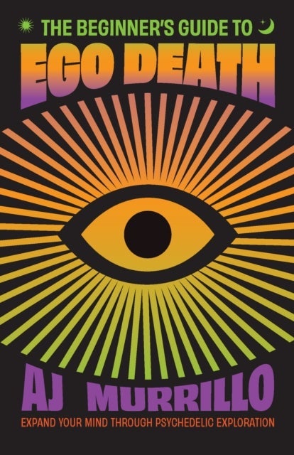 The Beginner's Guide to Ego Death