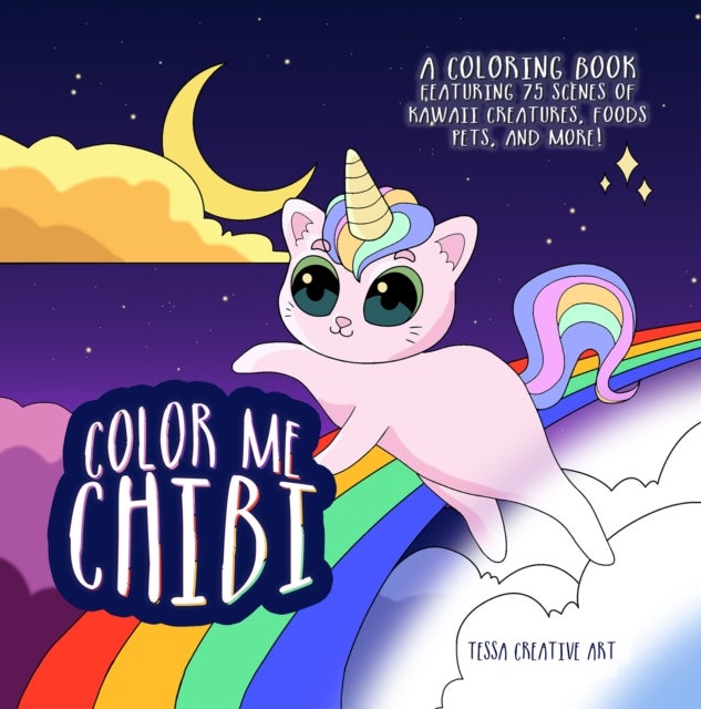 Color Me Chibi - A Coloring Book Featuring 75 Scenes of Kawaii Creatures, Food, Pets, and More