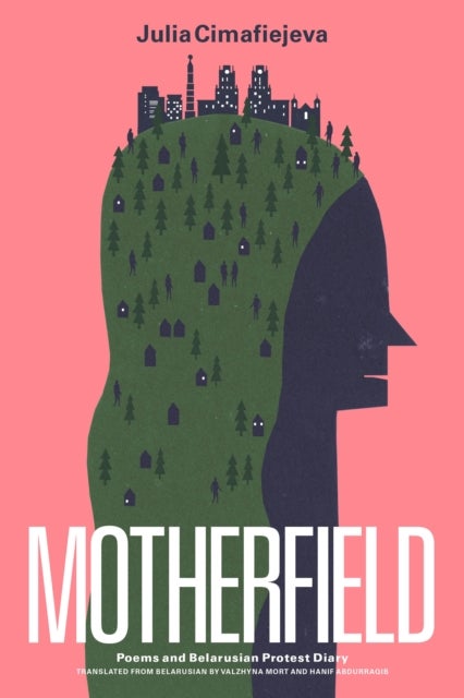 Motherfield - Poems & Belarusian Protest Diary