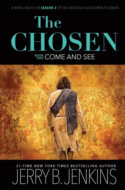 The Chosen Book Two: Come and See - A Novel Based on Season 2 of the Critically Acclaimed TV Series