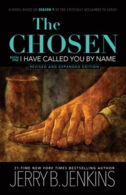 The Chosen: I Have Called You by Name (Revised & Expanded) - A Novel Based on Season 1 of the Critically Acclaimed TV Series
