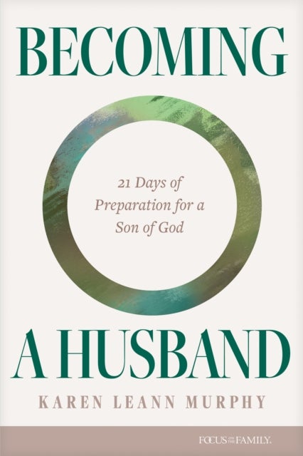 Becoming a Husband - 21 Days of Preparation for a Son of God