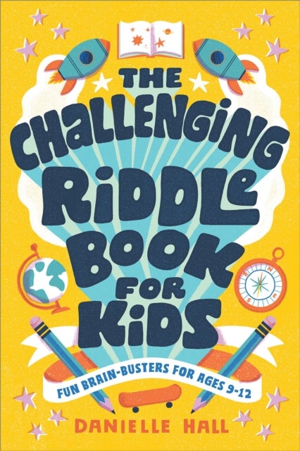 The Challenging Riddle Book for Kids - Fun Brain-Busters for Ages 9-12