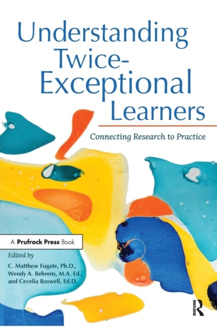 Understanding Twice-Exceptional Learners - Connecting Research to Practice