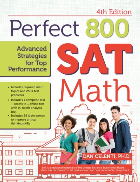 Perfect 800 - SAT Math, Advanced Strategies for Top Performance
