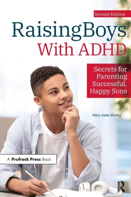 Raising Boys With ADHD - Secrets for Parenting Successful, Happy Sons