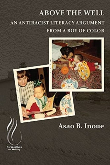 Above the Well - An Antiracist Literacy Argument from a Boy of Color