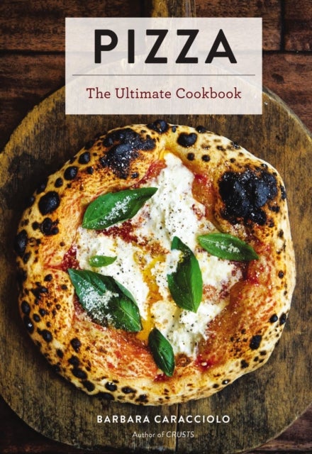 Pizza - The Ultimate Cookbook Featuring More Than 300 Recipes