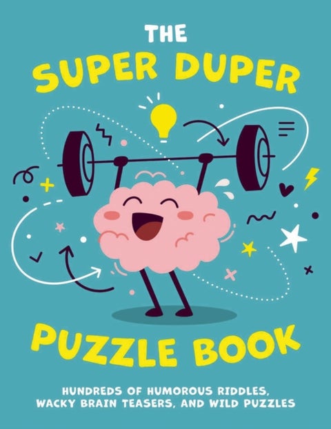 The Super Duper Puzzle Book - Hundreds of Humorous Riddles, Wacky Brain Teasers, and Wild Puzzles