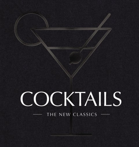 COCKTAILS - The New Classics