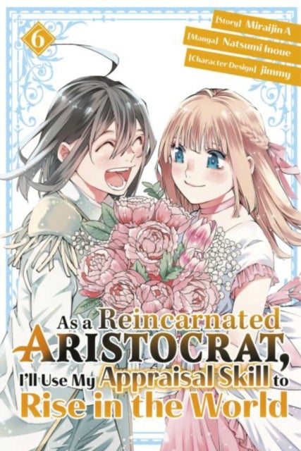 As a Reincarnated Aristocrat, I'll Use My Appraisal Skill to Rise in the World 6(manga)
