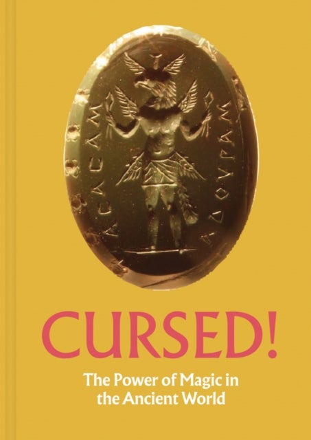 Cursed! - The Power of Magic in the Ancient World