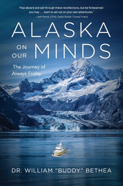 Alaska On Our Minds - The Journey of Always Friday